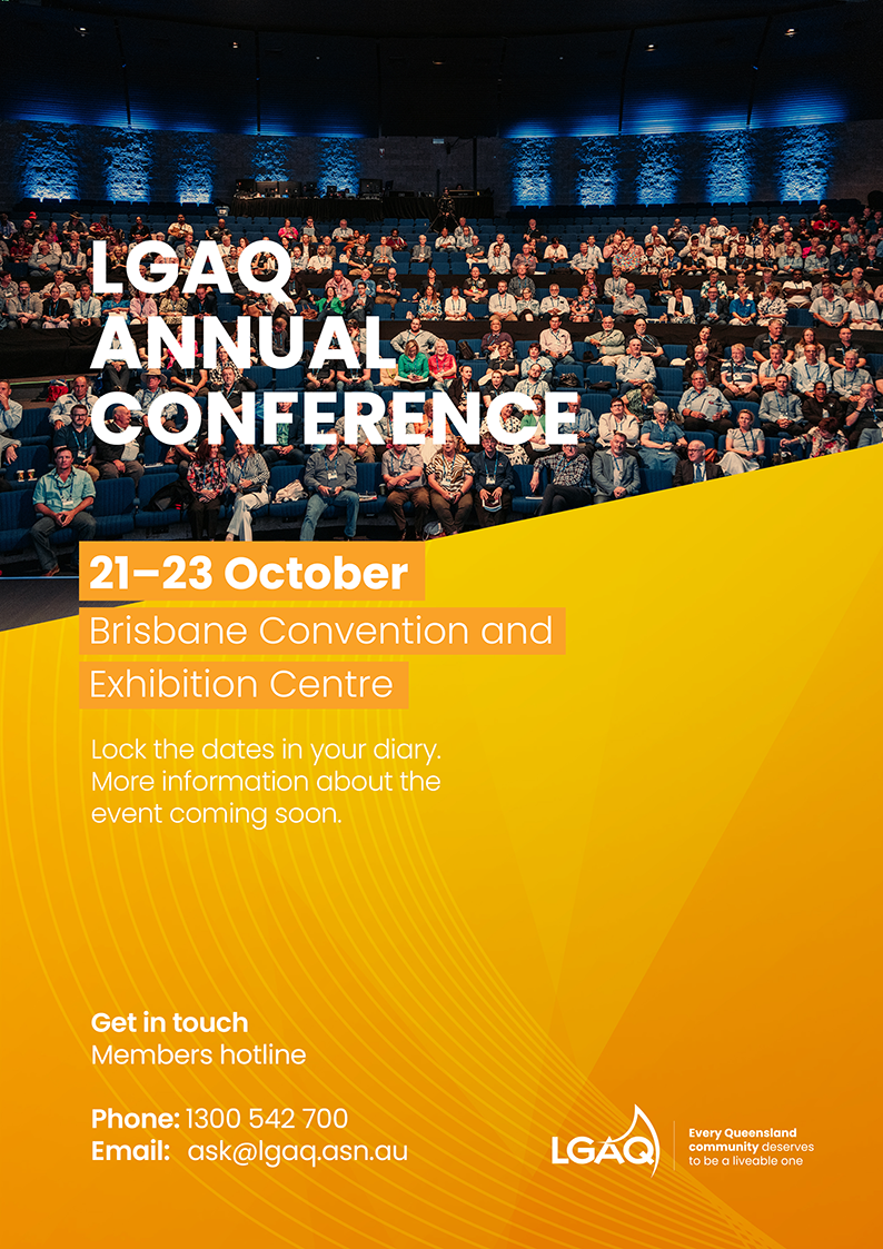 LGAQ Annual Conference
21 – 23 October 2024
Brisbane Convention
and Exhibition Centre